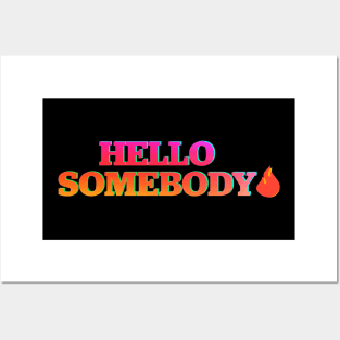 Hello Somebody Posters and Art